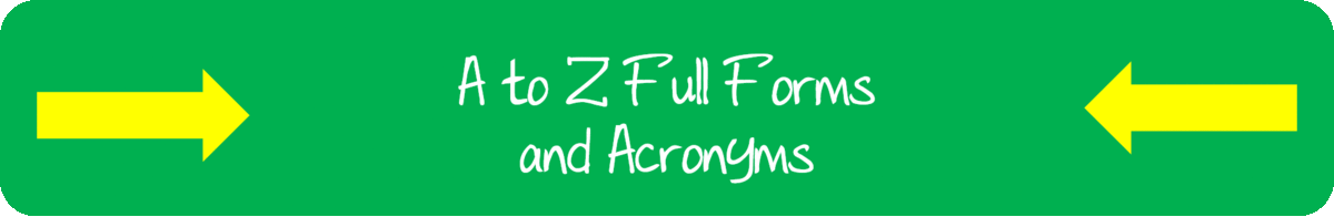 A to Z Full Forms and Acronyms